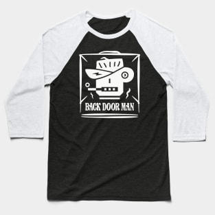 Back Door Man Baseball T-Shirt
